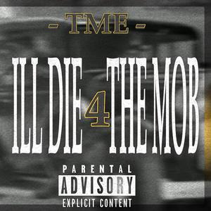 Ill Die 4 The Mob