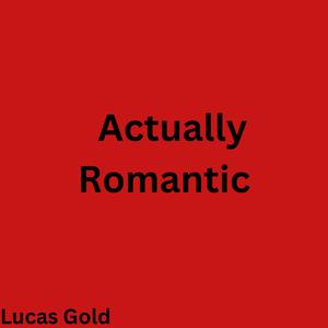 Actually Romantic