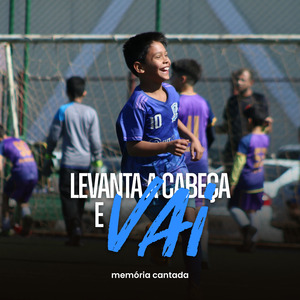 Levanta a Cabeça e Vai