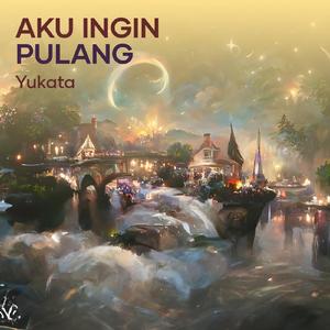 Aku Ingin Pulang (Remastered 2024)