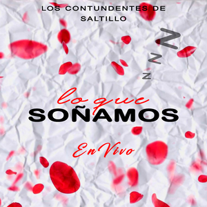Lo Que Soñamos (En Vivo)