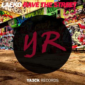 Rave The Street (Original Mix)