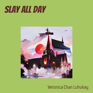 Slay All Day
