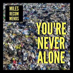 You're Never Alone