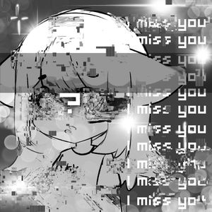 i miss you