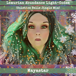 Lemurian Abundance Light-Codes (Solstice Bells Jingle Mix)