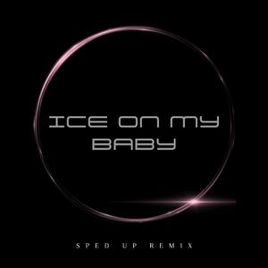 Ice On My Baby (Sped Up) (Remix)