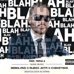Blah Blah Blah (feat. Rubio Jota & Beboland)