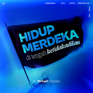 Week 10 - Hidup Merdeka di tengah ketidakadilan
