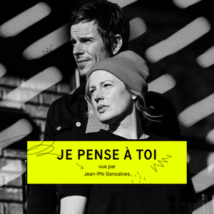 Je pense à toi (vue par Jean-Phi Goncalves) (Remix)