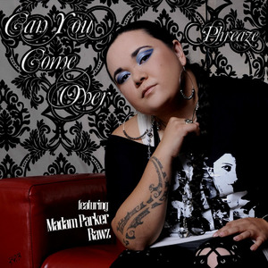 Can You Come Over (ft Madam Parker & Rawz Clean)