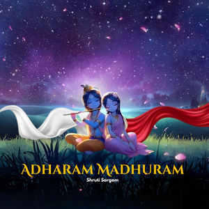 Adharam Madhuram