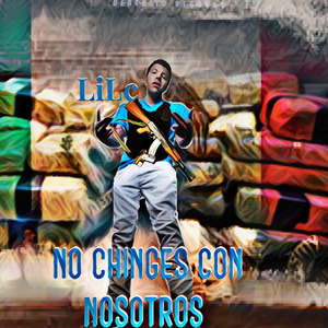 No Chinges Con Nosotros