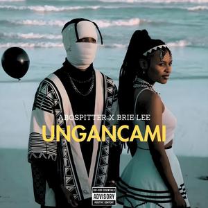 Ungancami (feat. Brie Lee)