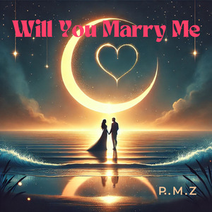 Will You Marry Me
