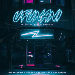 Ufunani (feat. Rogers, Neville NP, Djy Loshka & Scotch Mzilikazi)