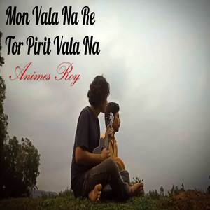 Mon Vala Na Re Tor Pirit Vala Na (Live Version)