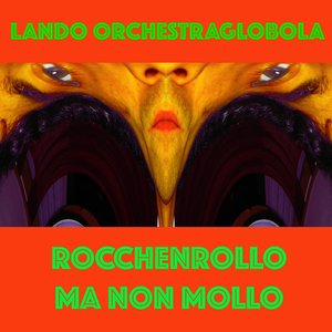 Rocchenrollo ma non mollo