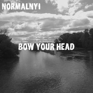Bow Your Head
