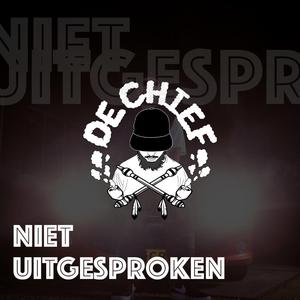 Niet Uitgesproken (feat. De Chief)