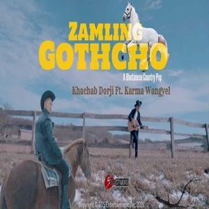Zamling Gothcho (feat. Khachab Dorji, Karma Wangyel)