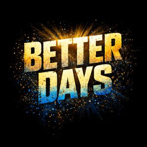 Better Days