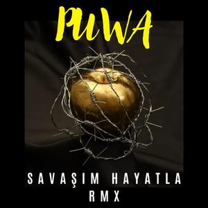 SAVAŞIM HAYATLA (RMX)