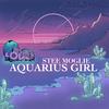 Stee Moglie - Aquarius Girl