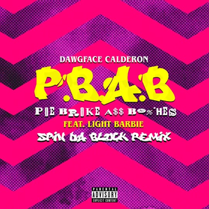 P.B.A.B (Poe Broke Ass *****es) (Remix)