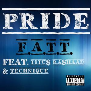 Pride (feat. Titu$ Ra$haad & Technique)