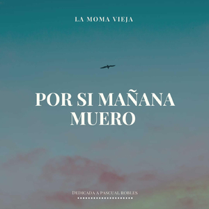 Por Si Mañana Muero