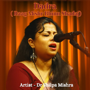 Dadra (Raag Mishr Bhinn Shadaj)