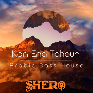 Kan Ena Tahoun (Arabic Bass House)