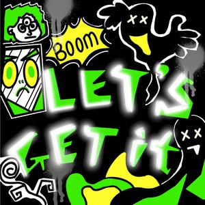 Lets get it（prod by red killer）