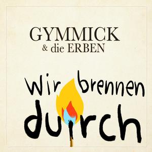 Wir brennen durch