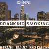 D-Loc - Dranking Smoking