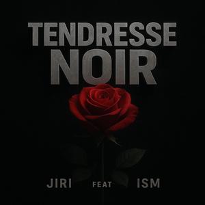 Tendresse noir (feat. ISM)