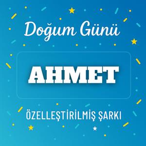 İyi ki doğdun AHMET - İsme Özel Doğum Günü Şarkısı
