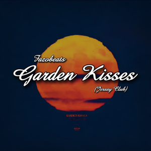 Garden Kisses (#jerseyclub)