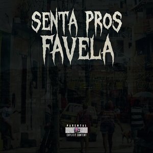 Senta pros Favelado