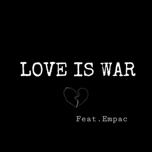 LOVE IS WAR (feat.Empac)