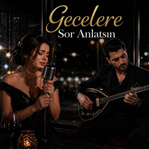 Gecelere Sor Anlatsın