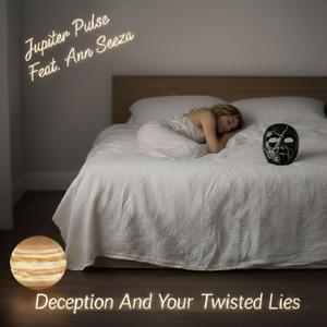 Deception And Your Twisted Lies (feat. Ann Seeza)