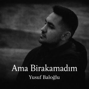 Ama Bırakamadım