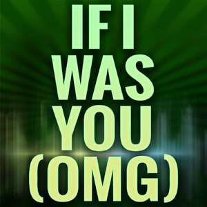 If I Was You (OMG) [A Tribute to Far East Movement and Snoop Dogg]