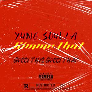 Gimme That (Gucci This Gucci That)