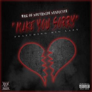 Make You Sorry (feat. Big Lazy)