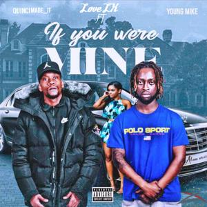 If You Were Mine (feat. Quinimadeit & Young Mike)