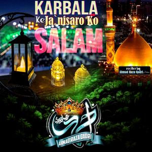 Karbala Ke Ja Nisaro Ko Salam