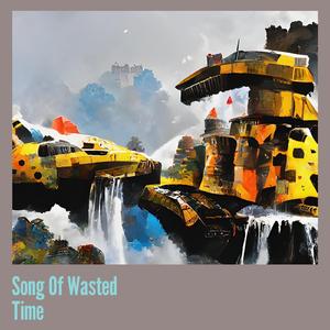 Song of Wasted Time